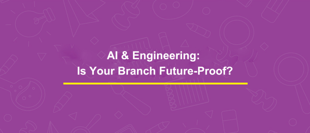 AI & Engineering: Is Your Branch Future-Proof?