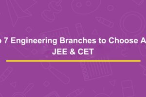Top 7 Engineering Branches to Choose After JEE & CET